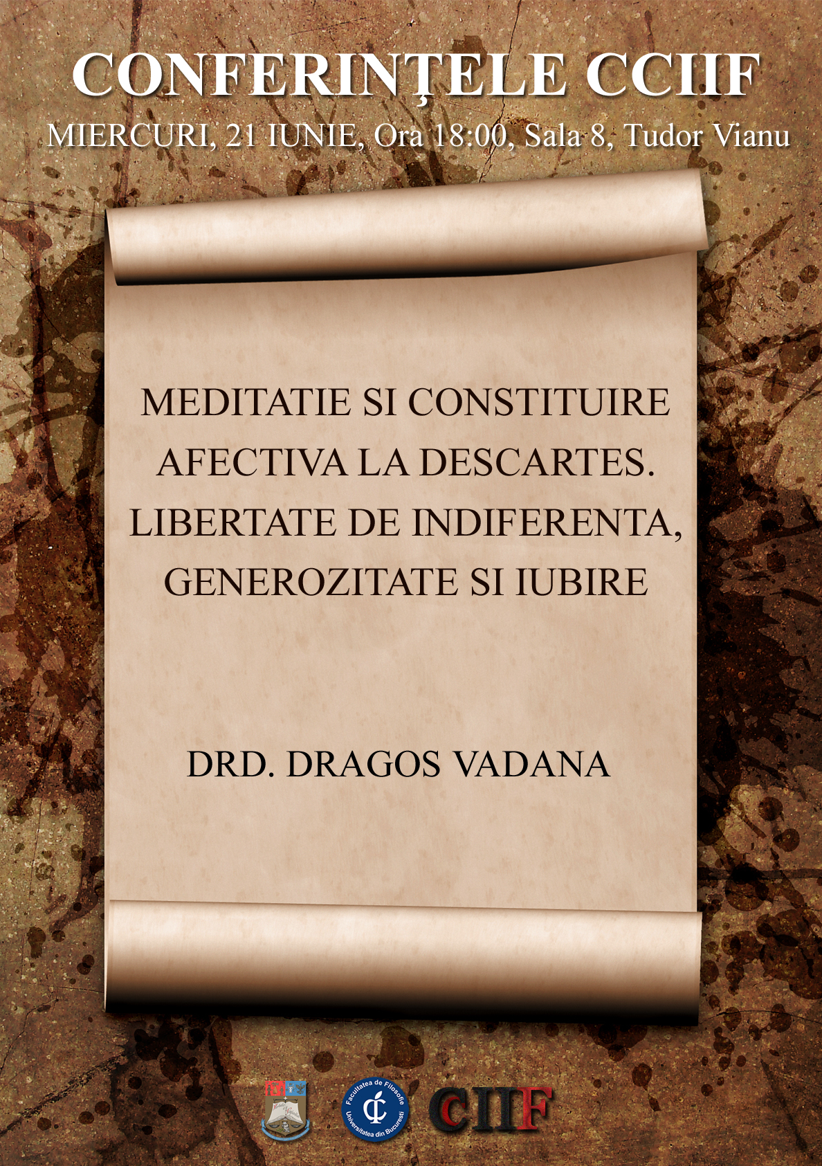 Conferintele CCIIF: “Meditatie si constituire afectiva la Descartes. Libertate de indiferenta, generozitate si iubire”